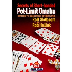 Secrets of Short-Handed Pot-Limit Omaha: How to Beat PLO Games with Six or Fewer Players Paperback, D&b Publishing