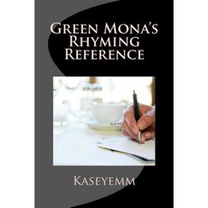 Green Mona's Rhyming Reference Paperback, Createspace