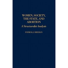 Women Society the State and Abortion: A Structuralist Analysis Hardcover, Praeger