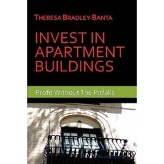 Invest in Apartment Buildings: Profit Without the Pitfalls Paperback, Big Fish Top Dogs Publishing