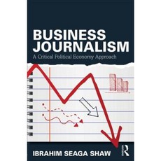 Business Journalism: A Critical Political Economy Approach Paperback, Routledge