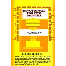 Devotionals for Two Months: November and December: November and December Paperback, Leslie M. John