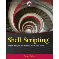 Shell Scripting: Expert Recipes for Linux Bash and More Paperback, Wrox Press