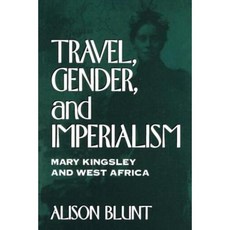 Travel Gender and Imperialism: Mary Kingsley and West Africa Paperback, Guilford Publications