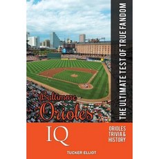 Baltimore Orioles IQ: The Ultimate Test of True Fandom Paperback, Black Mesa Publishing