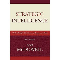 Strategic Intelligence: A Handbook for Practitioners Managers and Users Paperback, Scarecrow Press