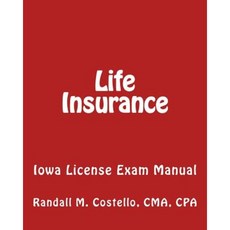 Life Insurance: Iowa License Exam Manual Paperback, Createspace
