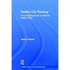Healthy City Planning: From Neighbourhood to National Health Equity Hardcover, Routledge