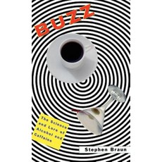 Buzz: The Science and Lore of Alcohol and Caffeine Hardcover, Oxford University Press, USA