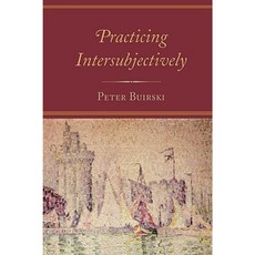 Practicing Intersubjectively Hardcover, Jason Aronson