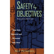 Safety by Objectives: What Gets Measured and Rewarded Gets Done Hardcover, Wiley