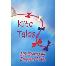 Kite Tales: Life Stories by Emogene Yates Paperback, Createspace