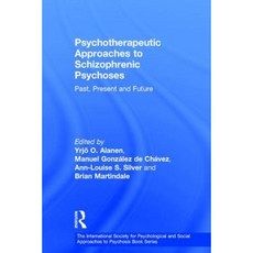 Psychotherapeutic Approaches to Schizophrenic Psychoses: Past Present and Future Hardcover, Routledge