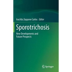Sporotrichosis: New Developments and Future Prospects Hardcover, Springer