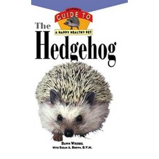 The Hedgehog: An Owner's Guide to a Happy Healthy Pet Paperback, Howell Books