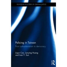 Policing in Taiwan: From Authoritarianism to Democracy Hardcover, Routledge