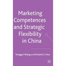 Marketing Competences and Strategic Flexibility in China Hardcover, Palgrave MacMillan