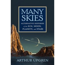 Many Skies: Alternative Histories of the Sun Moon Planets and Stars Paperback, Rutgers University Press
