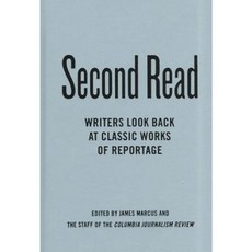 Second Read: Writers Look Back at Classic Works of Reportage Hardcover, Columbia University Press