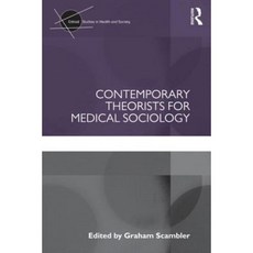 Contemporary Theorists for Medical Sociology Paperback, Routledge