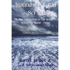 Around the World in 80 Years: The Oldest Man to Sail Alone Around the World - Twice! Paperback, Rambling Star Publishing