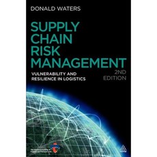 Supply Chain Risk Management: Vulnerability and Resilience in Logistics Paperback, Kogan Page