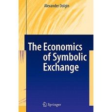 The Economics of Symbolic Exchange Paperback, Springer