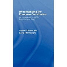 Understanding the European Constitiution: An Introduction to the Eu Constitutional Treaty Hardcover, Routledge