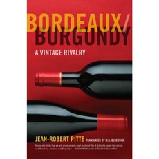Bordeaux/Burgundy: A Vintage Rivalry Paperback, University of California Press