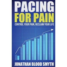 Pacing for Pain: Control Your Pain Reclaim Your Life Paperback, Dustjacket Books