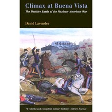 Climax at Buena Vista: The Decisive Battle of the Mexican-American War Paperback, University of Pennsylvania Press