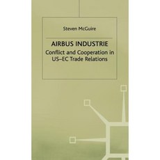 Airbus Industrie: Conflict and Cooperation in Us-EC Trade Relations Hardcover, Palgrave MacMillan