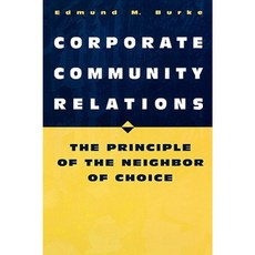 Corporate Community Relations: The Principle of the Neighbor of Choice Paperback, Praeger