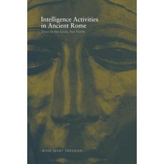 Intelligence Activities in Ancient Rome: Trust in the Gods But Verify Paperback, Routledge