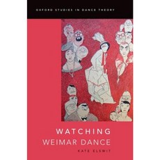 Watching Weimar Dance Paperback, Oxford University Press, USA