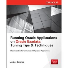 Running Applications on Oracle Exadata: Tuning Tips & Techniques Paperback, McGraw-Hill Education