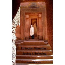 Ethiopian Vignettes: Seeing Is Believing Paperback, James Murren