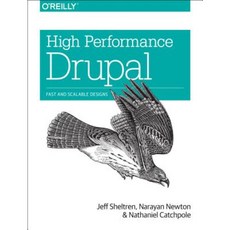 High Performance Drupal: Fast and Scalable Designs Paperback, O'Reilly Media