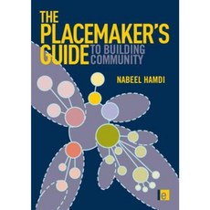 The Placemaker's Guide to Building Community Hardcover, Earthscan Publications