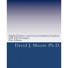 Applied Finance and General Statistical Analysis: With SAS Examples First Edition Paperback, Createspace