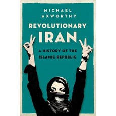 Revolutionary Iran: A History of the Islamic Republic Hardcover, Oxford University Press, USA