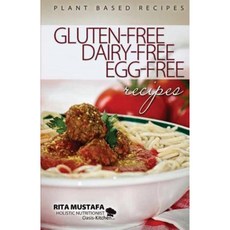 Gluten-Free Dairy-Free Egg-Free Recipes: Holistic Nutritionist Paperback, Rita Mustafa