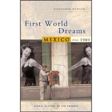 First World Dreams: Mexico Since 1989 Paperback, Zed Books