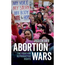 Abortion Wars: The Fight for Reproductive Rights Paperback, Policy Press