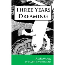 Three Years Dreaming: A Memoir Paperback, Puma Concolor Aeternus Press