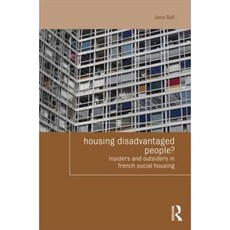 Housing Disadvantaged People?: Insiders and Outsiders in French Social Housing Paperback, Routledge