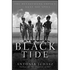 Black Tide: The Devastating Impact of the Gulf Oil Spill Hardcover, Wiley (TP)
