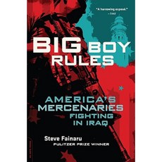 Big Boy Rules: America's Mercenaries Fighting in Iraq Paperback, Da Capo Press