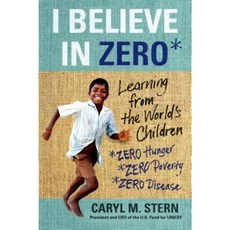 I Believe in Zero: Learning from the World's Children Paperback, St. Martin's Griffin