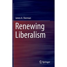 Renewing Liberalism Hardcover, Springer